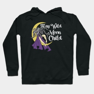 Stay Wild Moonchild Hoodie